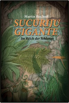 Sucuriju Gigante, Martin Bischoff