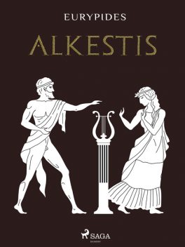 Alkestis, Euripides