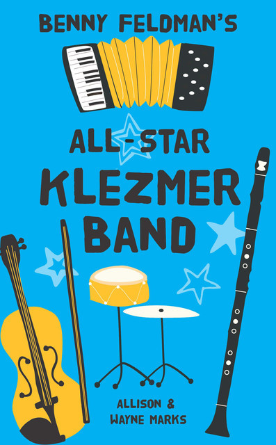 Benny Feldman's All-Star Klezmer Band, Allison Marks, Wayne Marks
