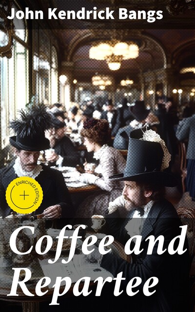Coffee and Repartee, John Kendrick Bangs