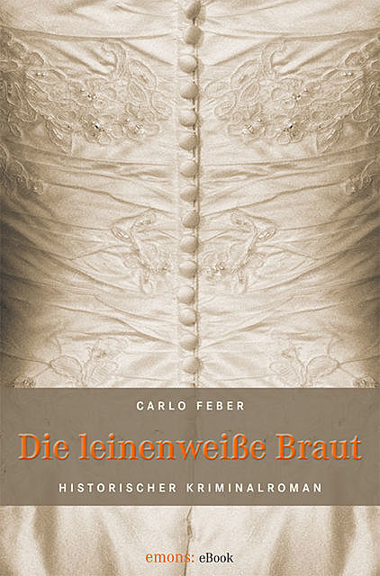 Die leinenweiße Braut, Carlo Feber