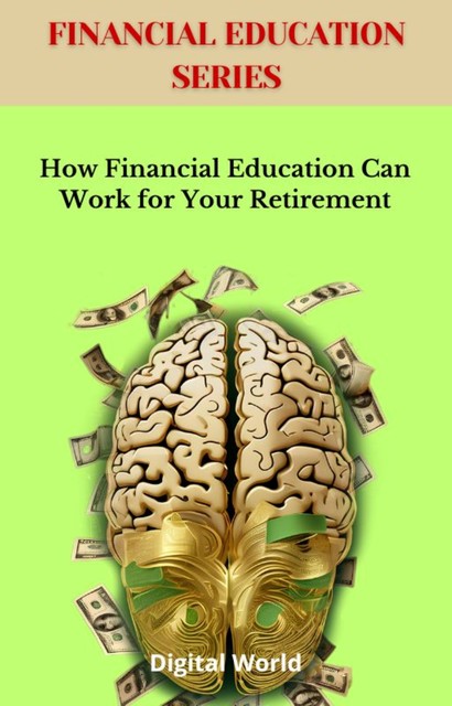 How Financial Education Can Work for Your Retirement, Digital World