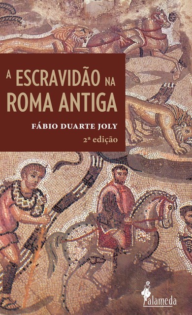Escravidão na Roma Antiga, Fábio Duarte Joly