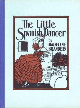 The Little Spanish Dancer, Madeline Brandeis