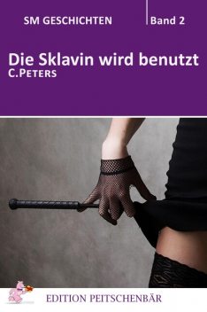 Die Sklavin wird benutzt, Peters
