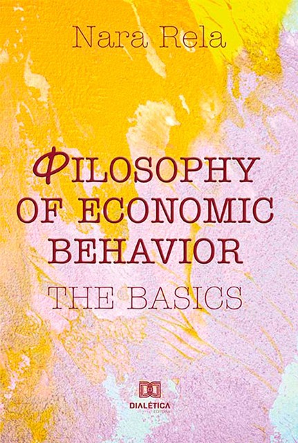Philosophy of Economic Behavior, Nara Rela