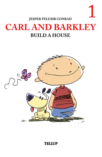 Carl and Barkley #1: Carl and Barkley Build a House, Jesper Felumb Conrad