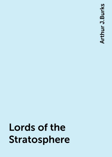 Lords of the Stratosphere, Arthur J.Burks