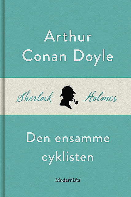 Den ensamme cyklisten (En Sherlock Holmes-novell), Arthur Conan Doyle