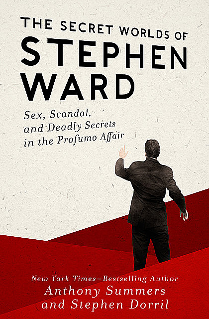 The Secret Worlds of Stephen Ward, Anthony Summers, Stephen Dorril