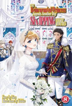 The Reincarnated Princess Spends Another Day Skipping Story Routes: Volume 8, Bisu