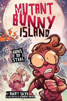 Mutant Bunny Island #3: Buns of Steel, Obert Skye