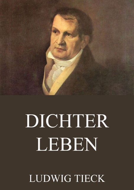 Dichterleben, Ludwig Tieck