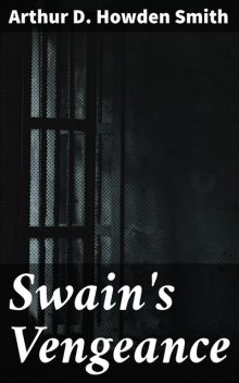 Swain's Vengeance, Arthur D. Howden Smith