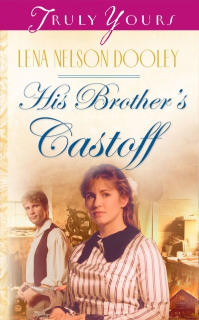 His Brother's Castoff, Lena Nelson Dooley