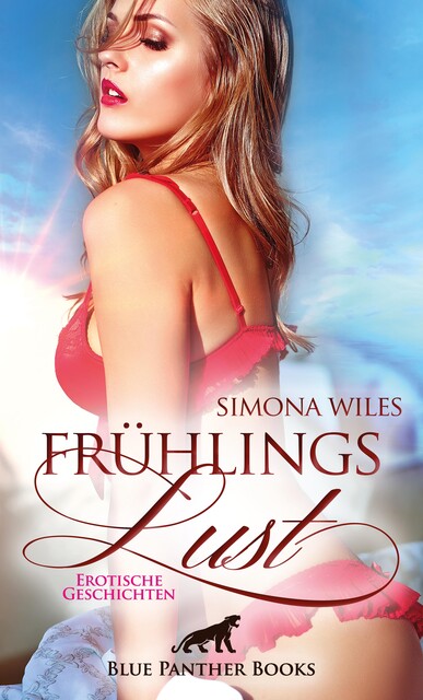 FrühlingsLust | Erotische Geschichten, Simona Wiles