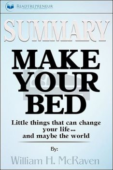 Summary of Make Your Bed, Readtrepreneur Publishing
