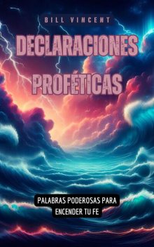 Declaraciones Proféticas, Bill Vincent