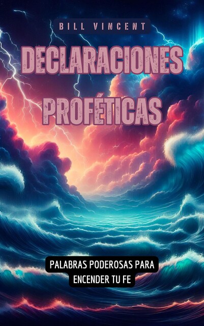 Declaraciones Proféticas, Bill Vincent