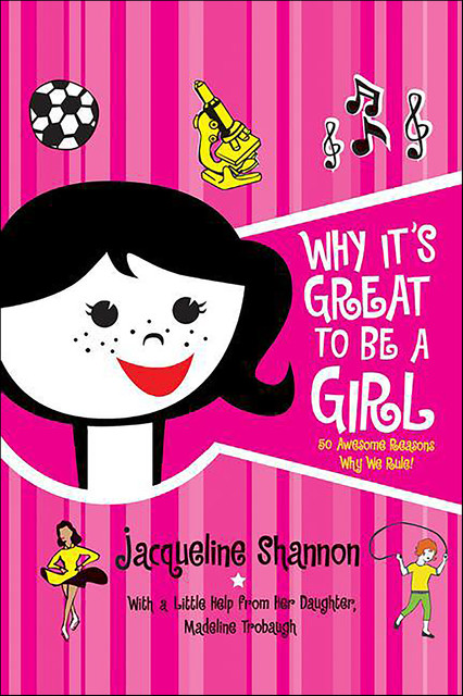 Why It's Great to Be a Girl, Jacqueline Shannon