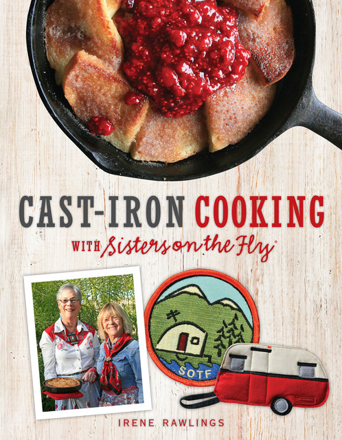 Cast-Iron Cooking with Sisters on the Fly, Irene Rawlings