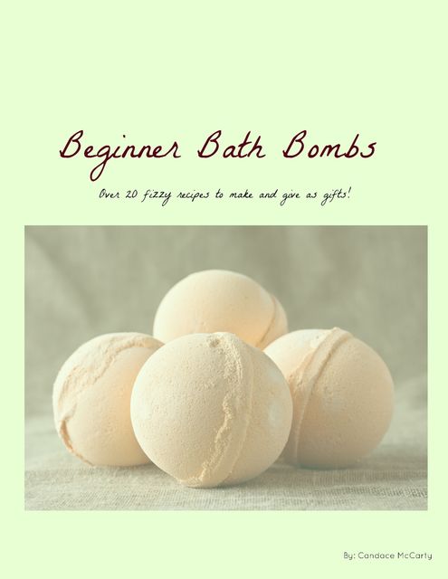Beginner Bath Bombs, Candace McCarty