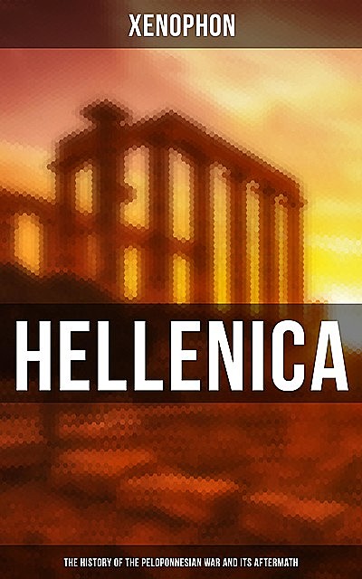 Hellenica (The History of the Peloponnesian War and Its Aftermath), Xenophon
