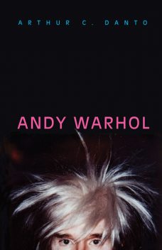 Andy Warhol, Arthur C. Danto