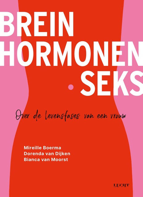 Brein hormonen seks, Bianca van Moorst, Dorenda van Dijken, Mireille Boerma