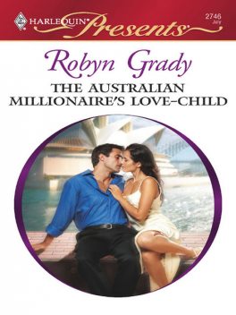 The Australian Millionaire's Love-Child, Robyn Grady
