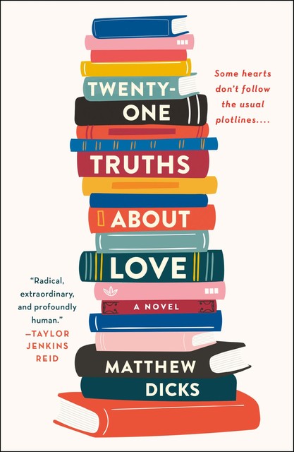 Twenty-One Truths About Love, Matthew Dicks