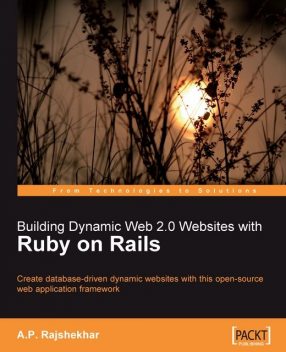 Building Dynamic Web 2.0 Websites with Ruby on Rails, A.P.Rajshekhar