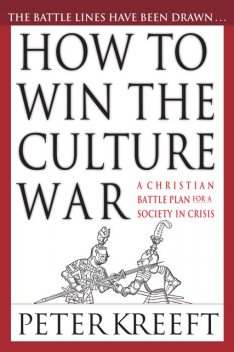 How to Win the Culture War, Peter Kreeft