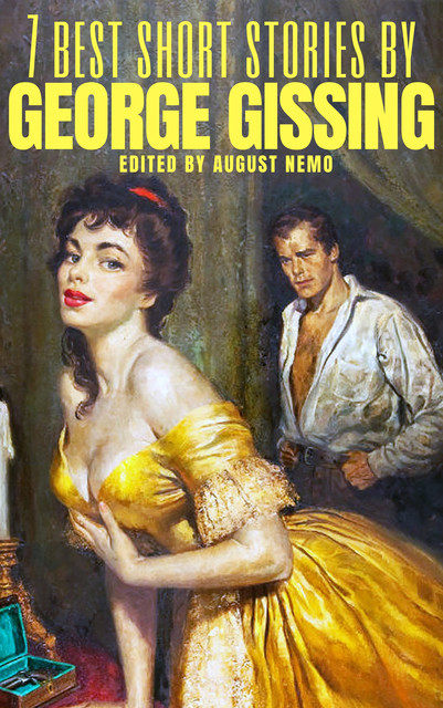 7 best short stories by George Gissing, George Gissing, August Nemo