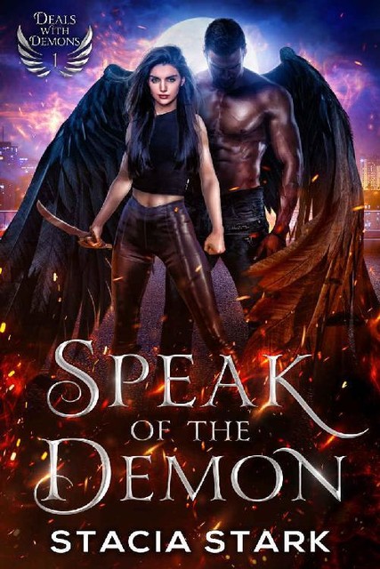 Speak of the Demon: A Paranormal Urban Fantasy Romance (Deals with Demons Book 1), Stacia Stark