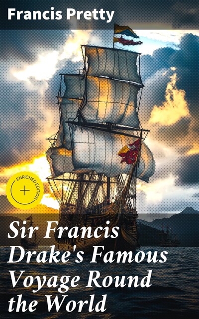 Sir Francis Drake's Famous Voyage Round the World, Francis Pretty