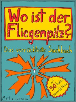 Wo ist der Fliegenpilz, Mattis Lühmann