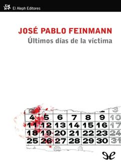 Últimos Días De La Víctima, José Pablo Feinmann