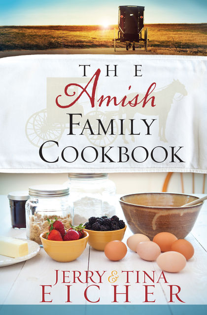 The Amish Family Cookbook, Jerry S.Eicher, Tina Eicher