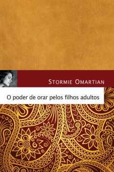 O poder de orar pelos filhos adultos, Stormie Omartian