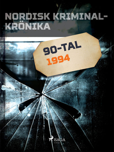 Nordisk kriminalkrönika 1994, - Diverse