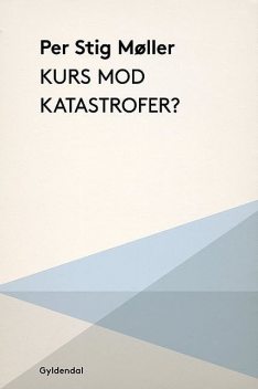 Kurs mod katastrofer, Per Stig Møller