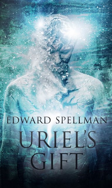 Uriel's Gift, Edward Spellman
