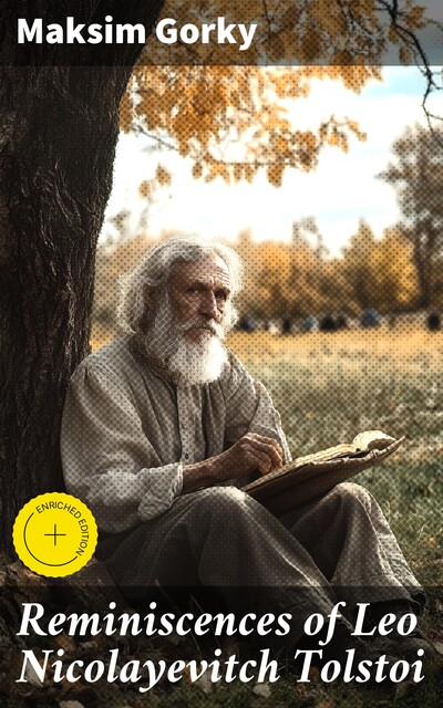 Reminiscences of Leo Nicolayevitch Tolstoi, Maksim Gorky