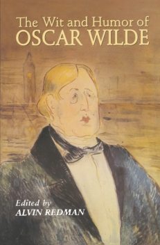 The Wit and Humor of Oscar Wilde, Oscar Wilde
