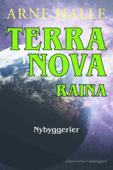 TERRA NOVA RAINA – Nybyggerier, Arne Halle