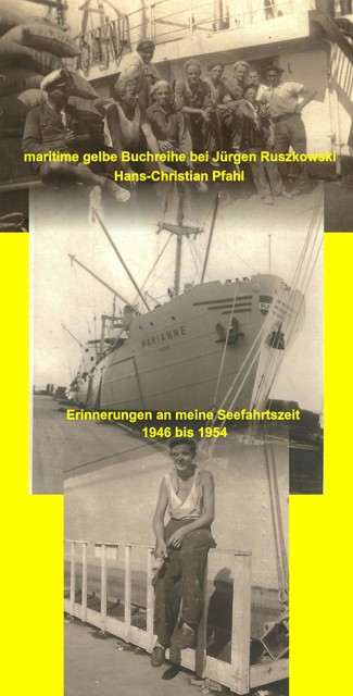 Erinnerungen an meine Seefahrtszeit – 1946 bis 1954, Hans-Christian Pfahl