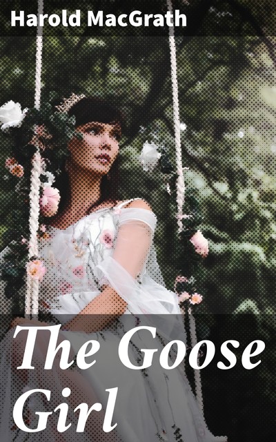 The Goose Girl, Harold MacGrath