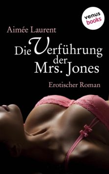 Die Verführung der Mrs. Jones, Aimee Laurent