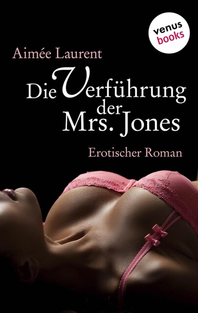Die Verführung der Mrs. Jones, Aimee Laurent